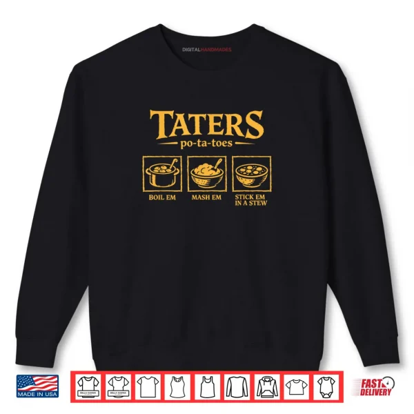 Sweatshirt Taters Po ta Toes T Funny Potatoes Po Ta Toes Shirt