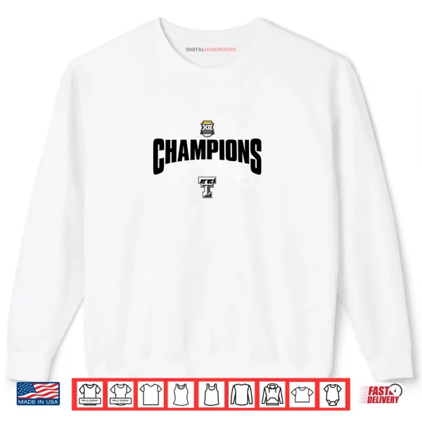 Texas Tech Red Raiders Big 12 Champs 2025 Shirt 1 Sweatshirt Texas Tech Red Raiders Big 12 Champs 2025 Shirt
