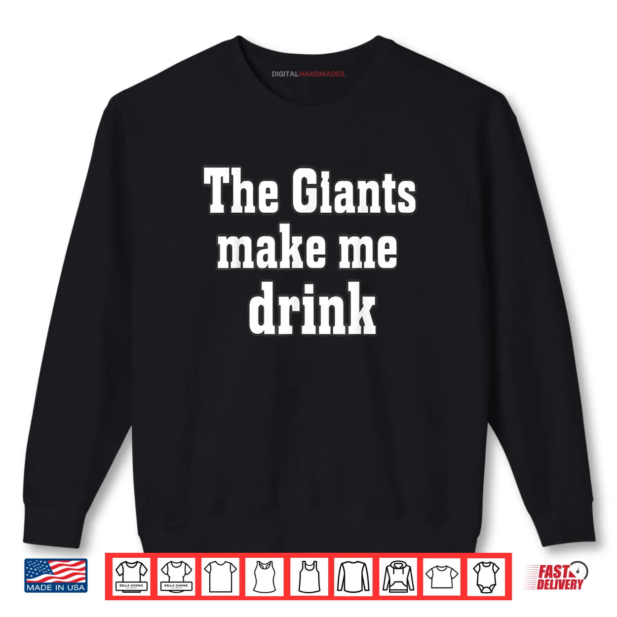 The Giants Make me Drink Shirt The Giants Make me Drink Shirt