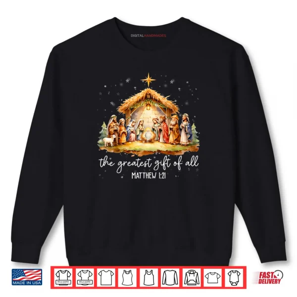 The Greatest Gift for All Christmas Nativity Jesus Christian Shirt 1 Sweatshirt The Greatest Gift for All Christmas Nativity Jesus Christian Shirt