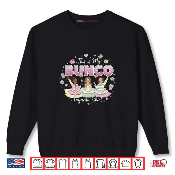 This is My Bunco Pajama Shirt 1 Sweatshirt This is My Bunco Pajama Shirt