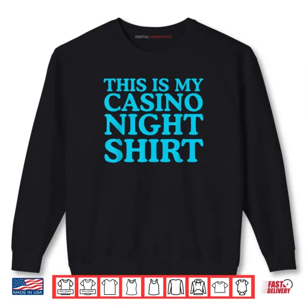 This is My Casino Night Funny Gambling Party Shirt 1 Sweatshirt This is My Casino Night Funny Gambling Party Shirt