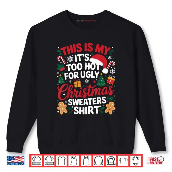 Sweatshirt This is My Its Too Hot for Ugly Christmas Shirt
