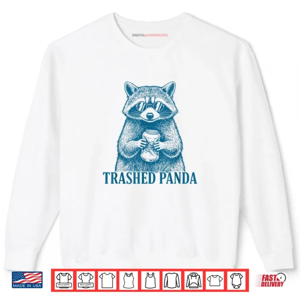 Trashed Panda Racoon Gets Drunk Raccoon Meme Shirt 1 Sweatshirt Trashed Panda Racoon Gets Drunk Raccoon Meme Shirt