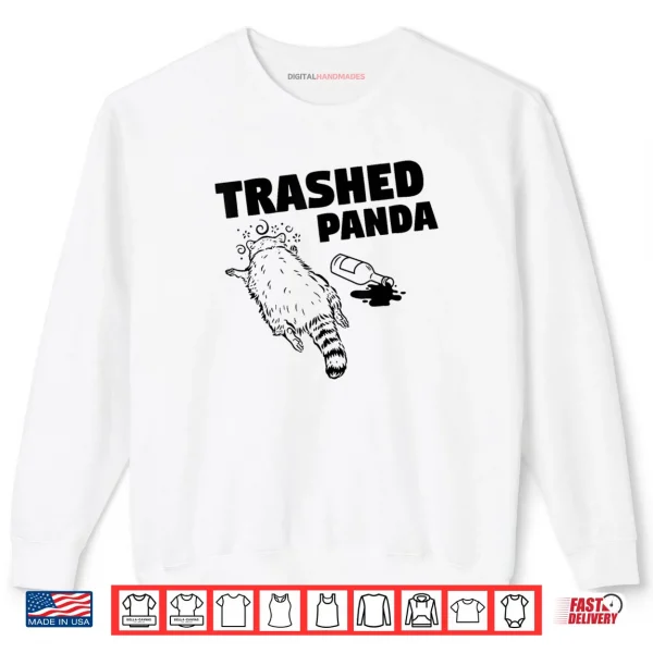 Sweatshirt Trashed Panda Racoon Gets Drunk Shirt