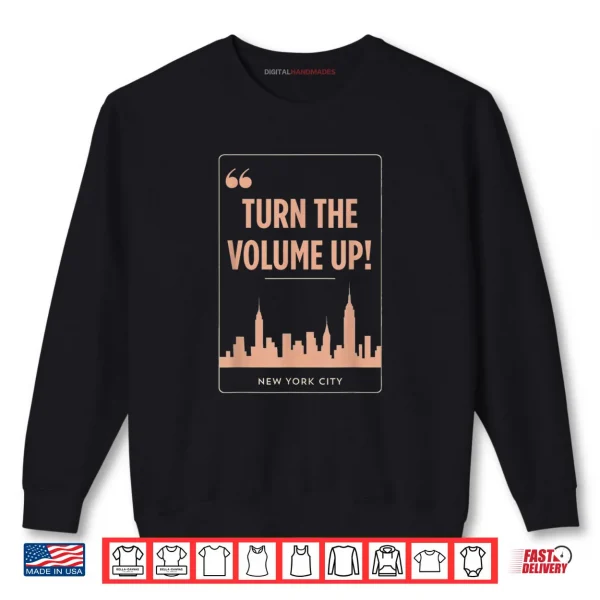 Sweatshirt Turn The Volume Up NYC Skyline Zohran Mamdani for Mayor 2025 Shirt