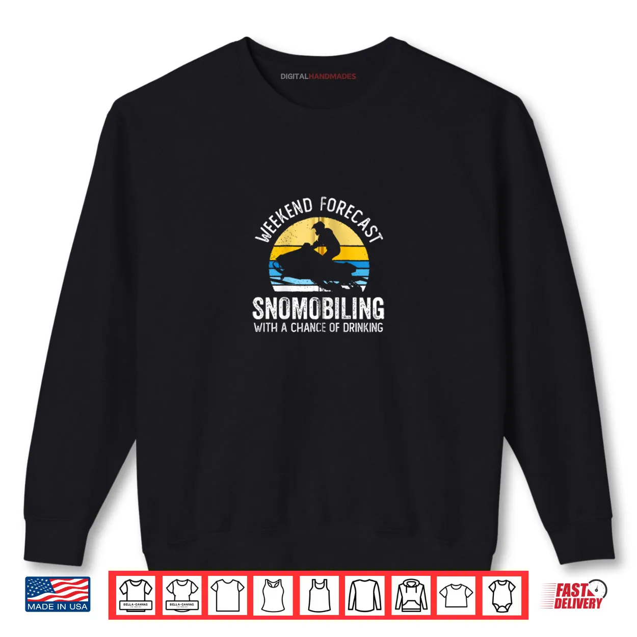 Weekend Forecast Snowmobiling with a Chance of Drinking Shirt Weekend Forecast Snowmobiling with a Chance of Drinking Shirt