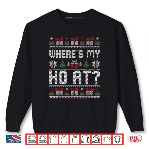 Where My Ho's at Ho Matching Couple Christmas Ugly Sweaters Shirt 1 Sweatshirt Where My Hos at Ho Matching Couple Christmas Ugly Sweaters Shirt