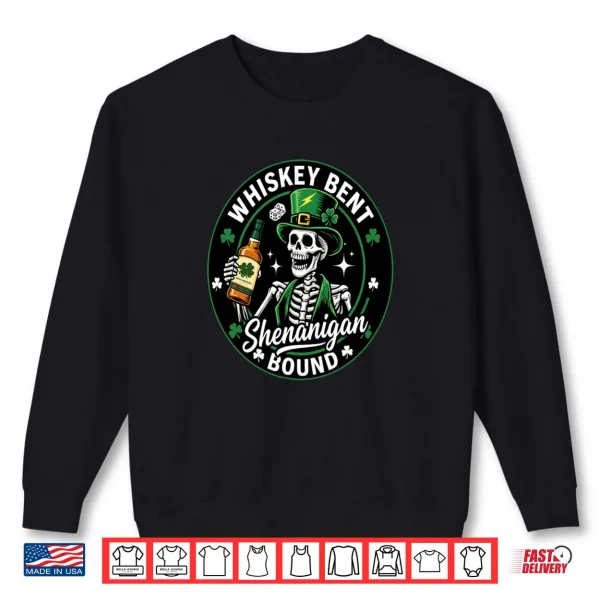 Sweatshirt Whiskey Bent Shenanigan Bound Funny Drinking Shirt