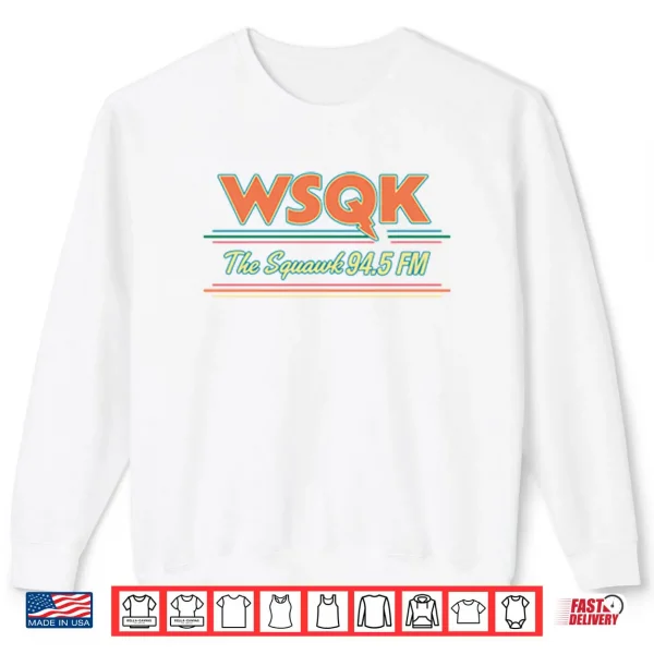 Sweatshirt Wsqk The Squawk 94 5 Fm Hawkins Indiana Stranger Things Shirt
