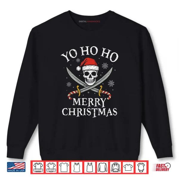 Yo Ho Ho Merry Christmas Holiday Pirate Santa Hat Boating Shirt 1 Sweatshirt Yo Ho Ho Merry Christmas Holiday Pirate Santa Hat Boating Shirt