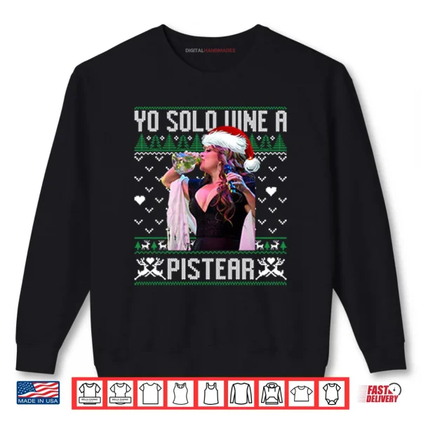 Yo Solo Vine A Pistear Christmas Shirt 1 Sweatshirt Yo Solo Vine A Pistear Christmas Shirt