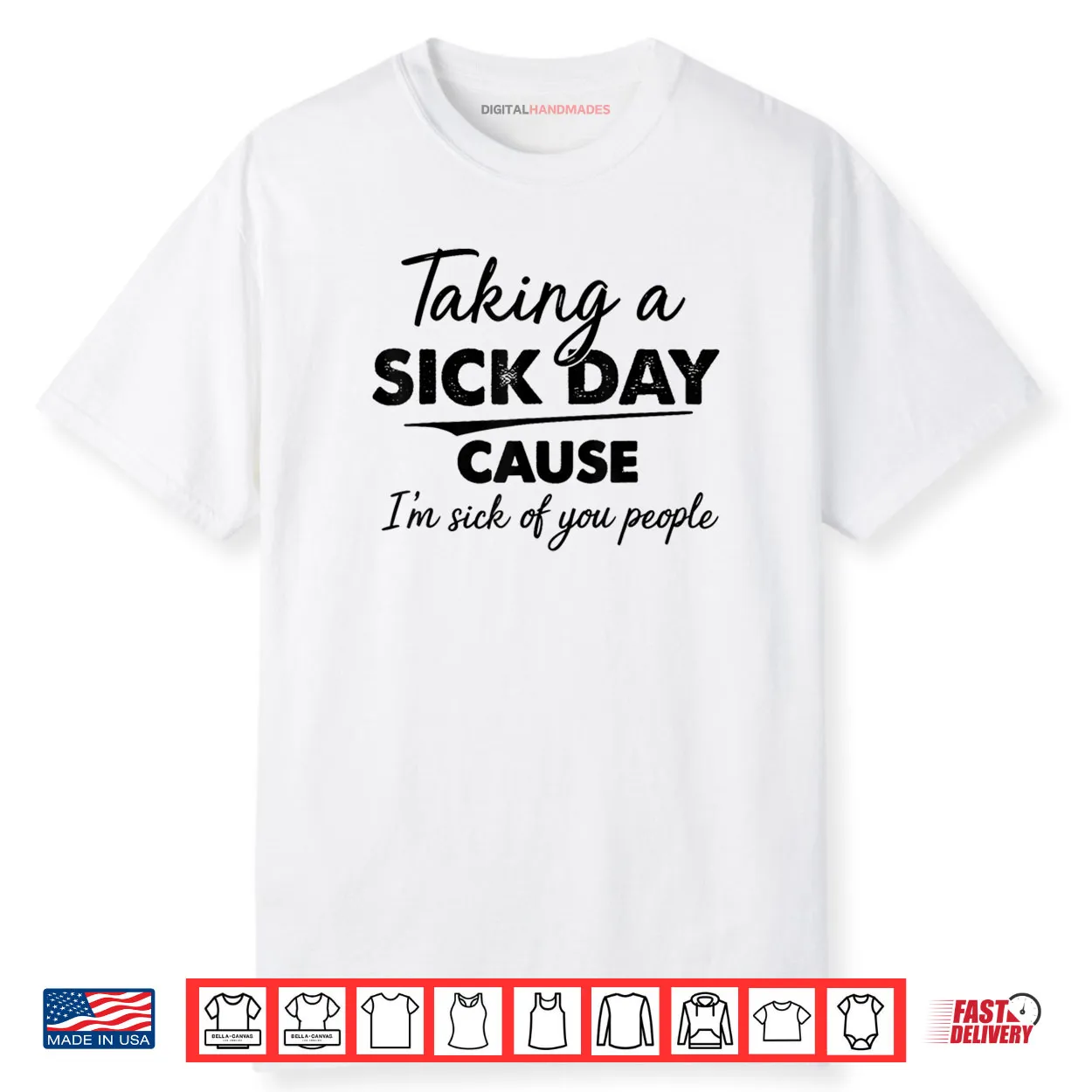 Taking A Sick Day Cause I’m Sick of You People Funny Quotes Shirt Taking A Sick Day Cause I’m Sick of You People Funny Quotes Shirt