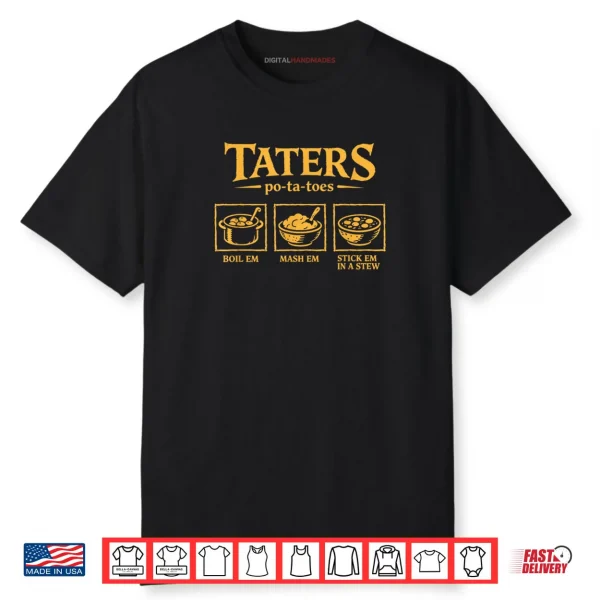 Taters Po ta Toes T Funny Potatoes Po Ta Toes Shirt