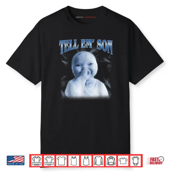 Tell ‘Em Son AI Niche Baby Holding Laugh Gen Z Tuff Meme Shirt