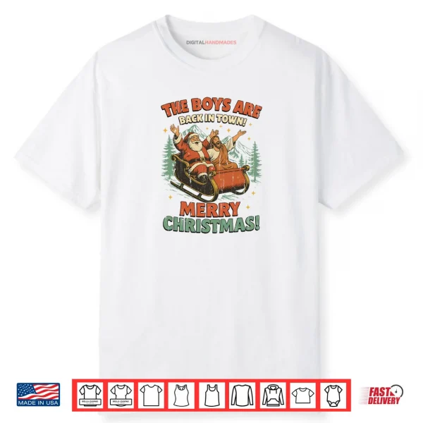 The Boys Are Back In Town Merry Christmas Shirt
