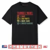 Things I Want Car Parts More Cars Bigger Garage Mechanic Shirt