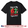 This is My 67 Christmas Pajama 6 7 Meme Xmas Shirt