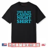 This is My Casino Night Funny Gambling Party Shirt
