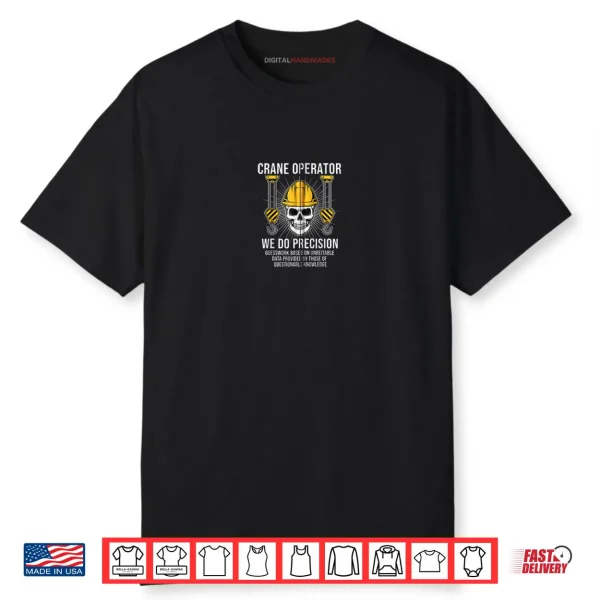 USA Crane Operator We Do Precision American Construction Shirt