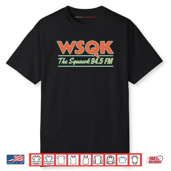 WSQK The Squawk 94.5 FM Shirt