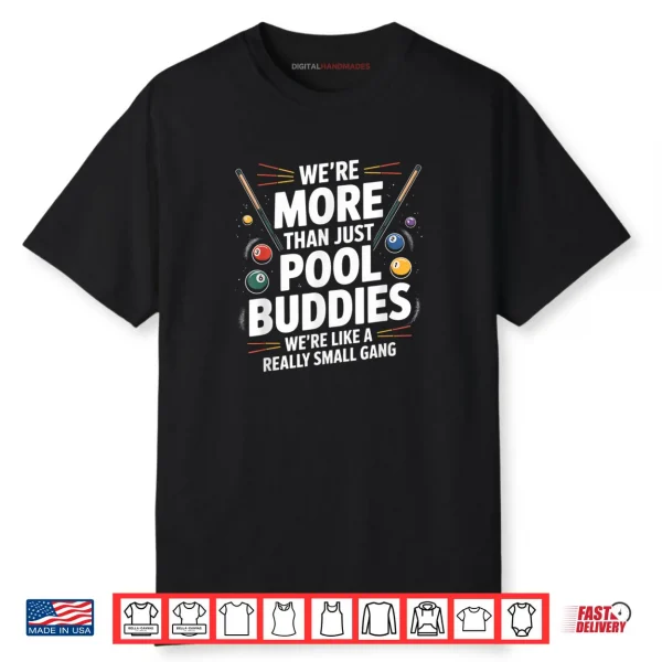 We’re More Than Pool Buddies Funny Billiards Shirt