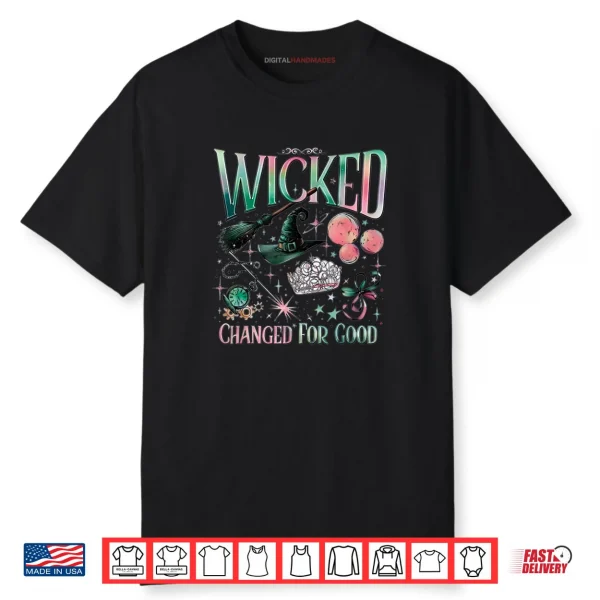 Wicked Changed for Good Shirt
