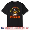 Will Weld for Pizza Shirt