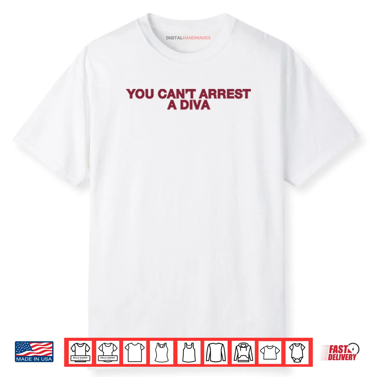 You Can’t Arrest A Diva Shirt You Can’t Arrest A Diva Shirt