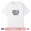 You Can’t Tell Me What to Do You’re Not My Daughter Shirt