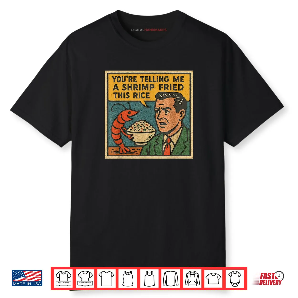 You’re Telling Me A Shrimp Fried This Rice Retro Comic Meme Shirt You’re Telling Me A Shrimp Fried This Rice Retro Comic Meme Shirt