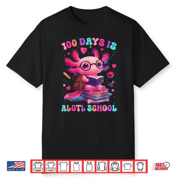 100 Days is Alotl School Axolotl Lover 100th Day of School Shirt