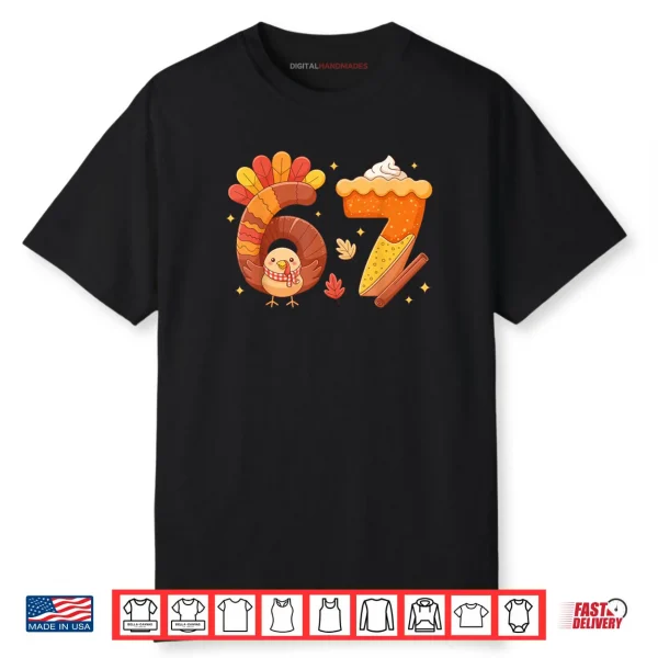 67 Meme Thanksgiving Turkey Day Funny Holiday Six Seven Shirt