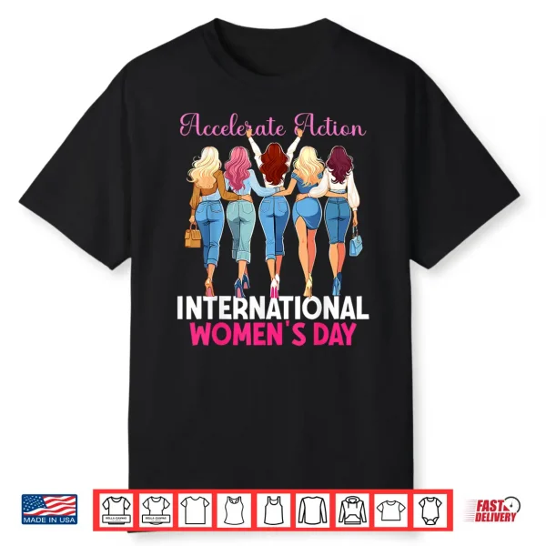 Accelerate Action International Women’S Day 8 March Women Shirt