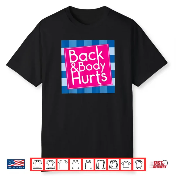Back Body Hurts Quote Exercise Workout Gym Shirt