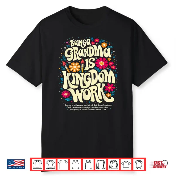 Being A Grandma Is Kingdom Work Christian Quote Shirt