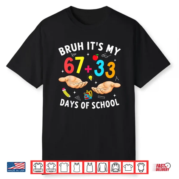 Bruh Its My 67 33 Days of School 100th Day Teacher Boys Kids Shirt