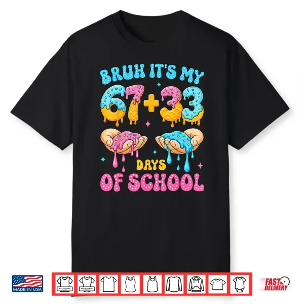 Bruh Its My 67 33 Days of School 100th Day of School Kids Shirt