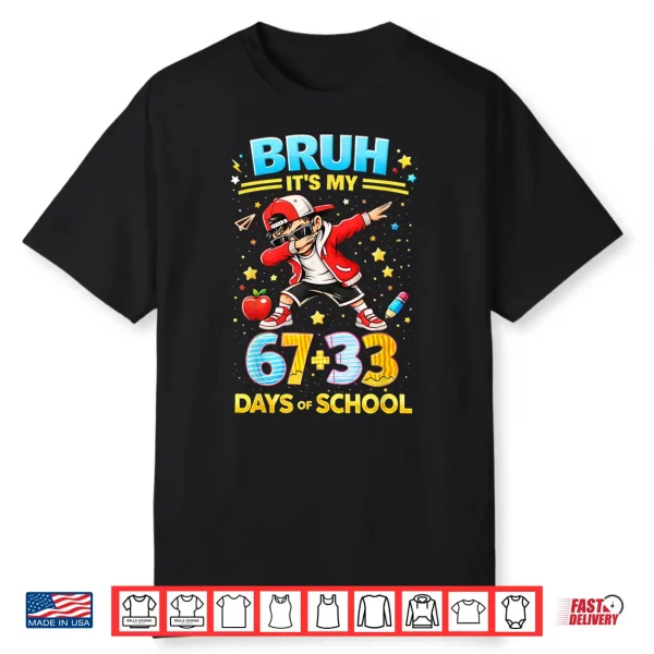 Bruh Its My 67 33 Days of School Boys 100th Day of School Shirt
