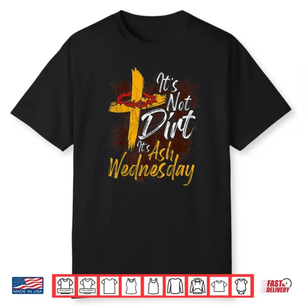 Christian Holy Day Ash Wednesday Gift For Prayer Jesus Lover Shirt
