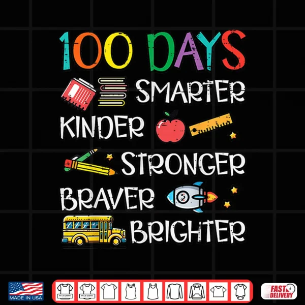 Design 100 Days Smarter Kinder 100th Day of School Kids Women Men Shirt