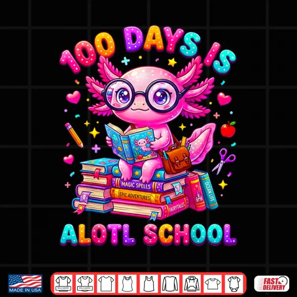 Design 100 Days is Alotl School Axolotl Girls 100 Days of School Shirt 1
