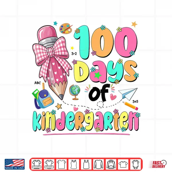 Design 100th Day of School Teacher 100 Days of Kindergarten Girls Shirt