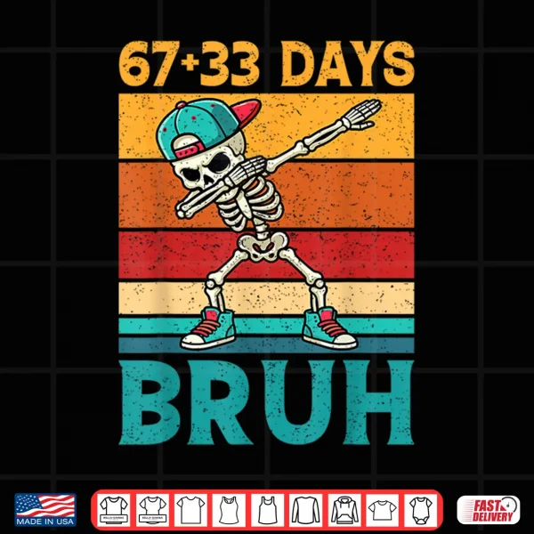 Design 67 33 Days Bruh 100 Days Funny 100th Day of School Boys Kids Shirt