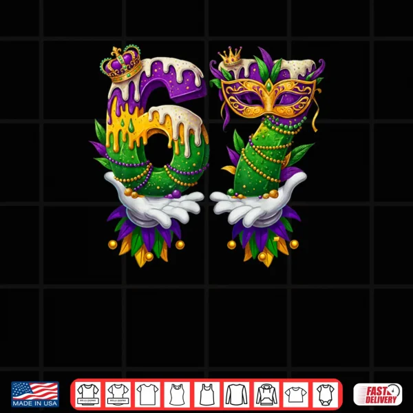 Design 67 Mardi Gras 6 7 Meme Six Seven Shirt
