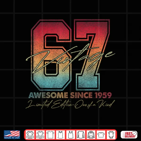 Design 67 Year Old Gifts Vintage 1959 Limited Edition 67th Birthday Shirt