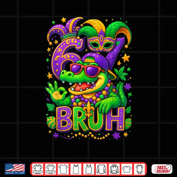 Design Alligator 6 7 Mardi Gras Bruh Six Seven Meme New Orleans Shirt