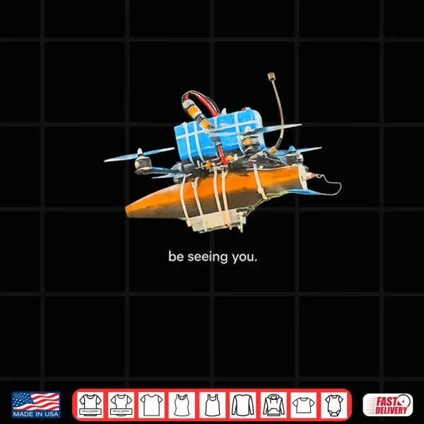 Design Be Seeing You Drone Shirt