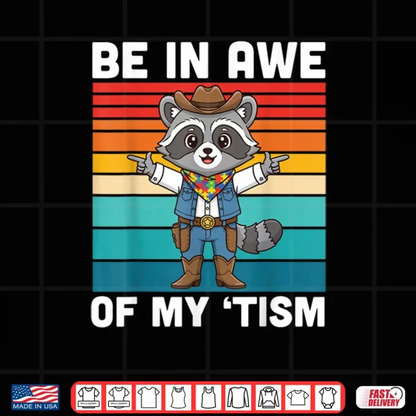 Be in Awe of My Tism Cute Cowboy Raccoon Autism Awareness Shirt 4 Design Be in Awe of My Tism Cute Cowboy Raccoon Autism Awareness Shirt 1
