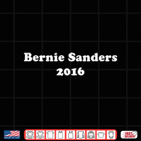 Design Bernie Sanders 2016 Shirt